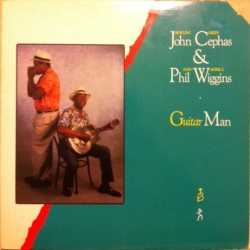  Bowling Green John Cephas & Harmonica Phil Wiggins  ‎– Guitar Man 